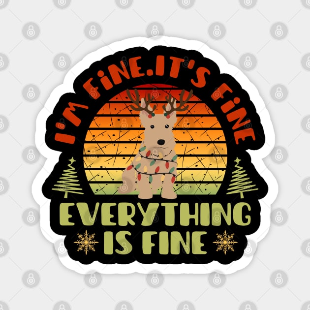 I'm fine.It's fine. Everything is fine.Merry Christmas  funny scottish terrier and Сhristmas garland Magnet by Myartstor 