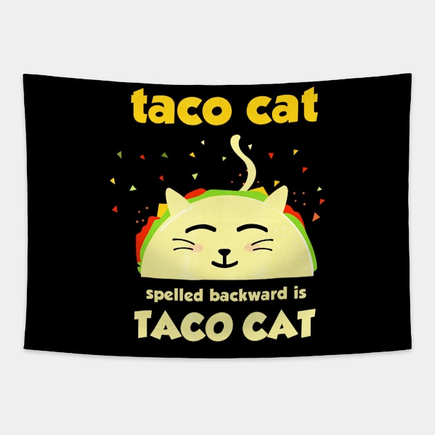 Taco Cat T-Shirt - Tacocat Spelled Backward Is Tacocat Tapestry by CovidStore