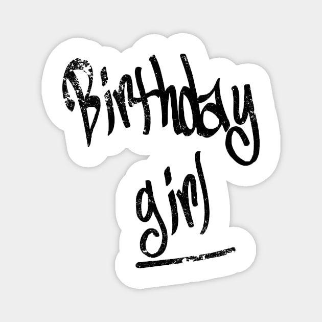 Birthday Girl T-Shirt Womens Birthday It's my birthday Magnet by DazzlingApparel