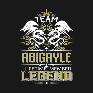 Abigayle Name T Shirt -  Team Abigayle Lifetime Member Legend Name Gift Item Tee T-Shirt