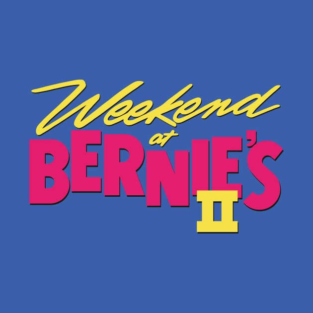 Weekend at Bernie's II by DCMiller01