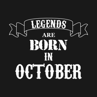 Legends Are Born In October T-Shirt