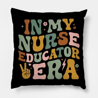 In My Nurse Educator Era Funny Clinical Nursing Instructor Pillow