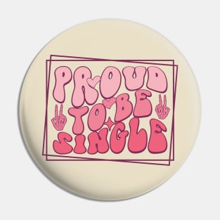Proud To Be Single Love Sucks Anti Love Anti Valentines Day Pin