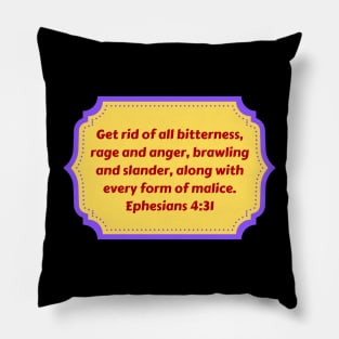 Bible Verse Ephesians 4:31 Pillow