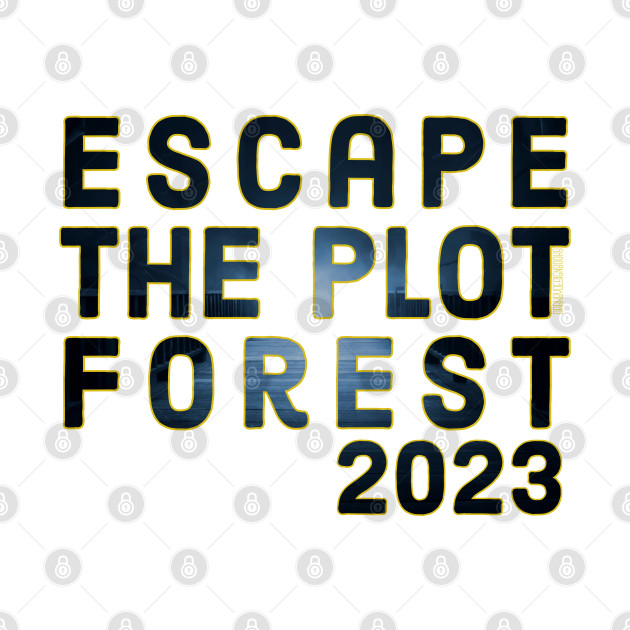 Escape The Plot Forest 2023 - Road to Achieving Edition by Daniel David Wallace