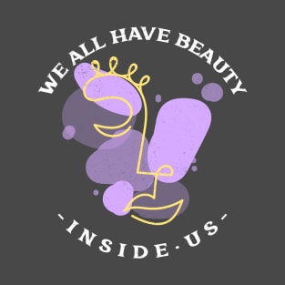 We All Have Beauty - Inside us T-Shirt