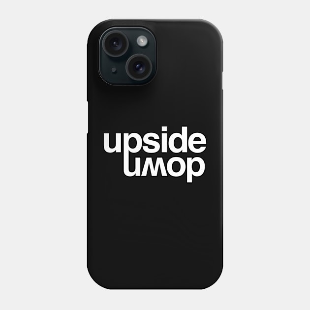 Upside down Phone Case by StickSicky