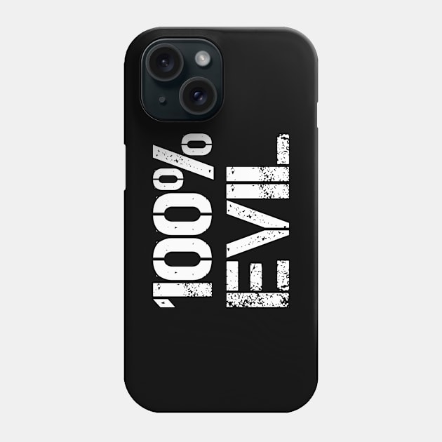 Hundred Percent Evil Phone Case by EpicEndeavours