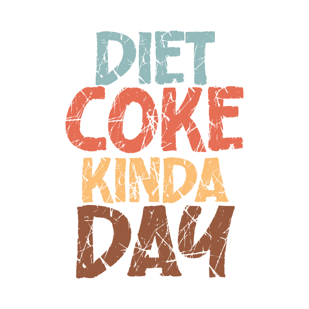 Diet Coke Kinda Day by nextneveldesign