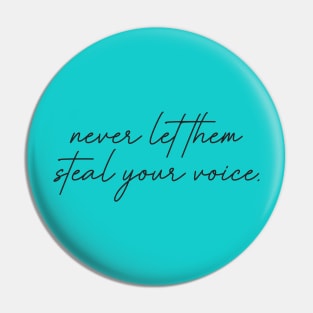 Never Let Them Steal Your Voice Pin