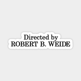 Directed by Robert B. Weide Magnet