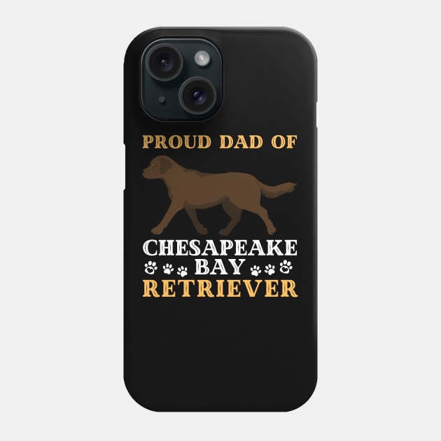 Dad of Chesapeake Bay retriever Cute Life is better with my dogs I love all the dogs Phone Case by BoogieCreates