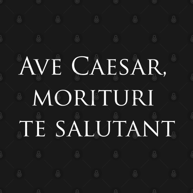 Ave Caesar Latin Quote by Scar