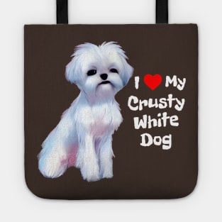 Fluffy Small White Dog I Love My Crusty White Dog Puppy Tote