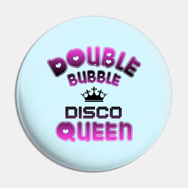 Double Bubble Disco Queen Pin by NotoriousMedia