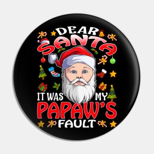 Dear Santa It Was My Papaws Fault Christmas Funny Chirtmas Gift Pin