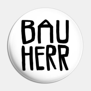 Bau Herr, Bauherr Pin