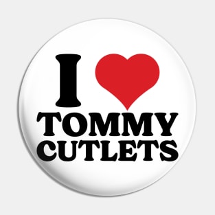 I Heart Tommy Cutlets (Tommy DeVito) Pin