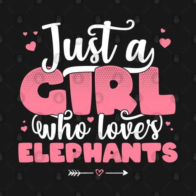 Just A Girl Who Loves elephants - Cute elephant lover gift design by theodoros20