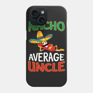 Mens Nacho Average Uncle - Funny Uncle Gift T-Shir Phone Case