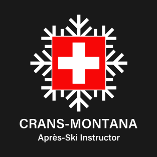 Crans-Montana Apres Ski Instructor T-Shirt