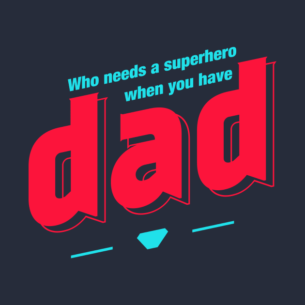 Who needs a superhero when you have Dad by quotysalad