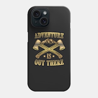 Adventure is out there Phone Case