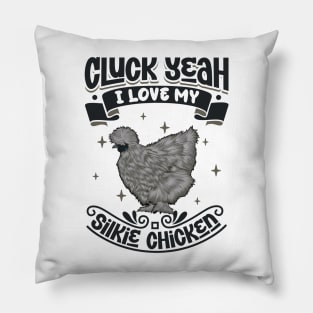 I love my Silkie Chicken - Cluck Yeah Pillow