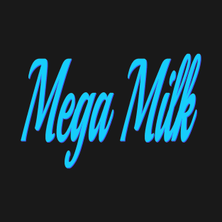 Mega Milk T-Shirt