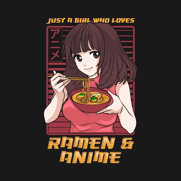 Just A Girl Who Loves Anime And Ramen by theperfectpresents