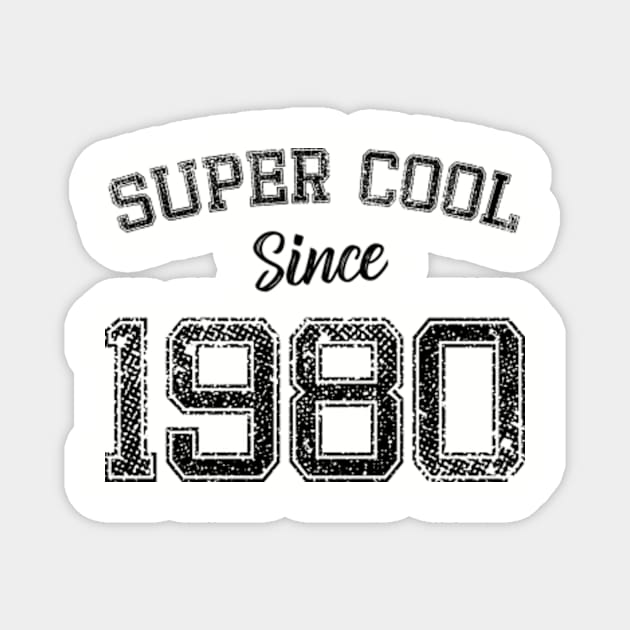 Retro Super cool since 1980 Magnet by MinyMerch