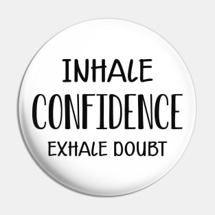 Meditation - Inhale Confidence exhale doubt Pin