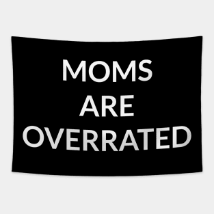 Moms Are Overrated Tapestry