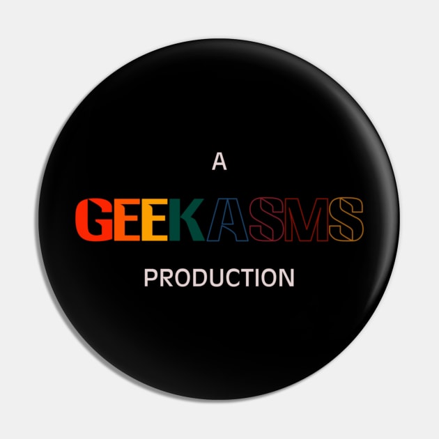 A Geekasms Production Pin by Geekasms