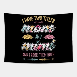 I have Two Titles Mom and Mimi Tapestry