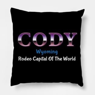 Cody Wyoming Rodeo Capital Of the World Pillow