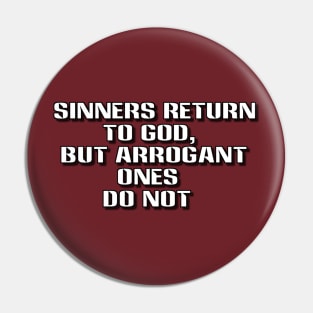 sinners return to god but arrogant ones do not Pin