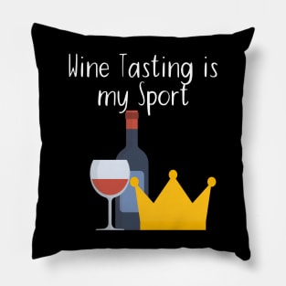 Wine Tasting is my Sport Pillow