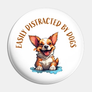 Easily Distracted by Dogs --Corgi Pin