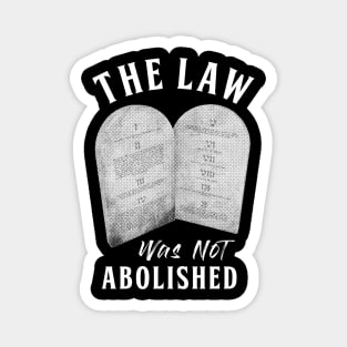 The Law Was Not Abolished Magnet