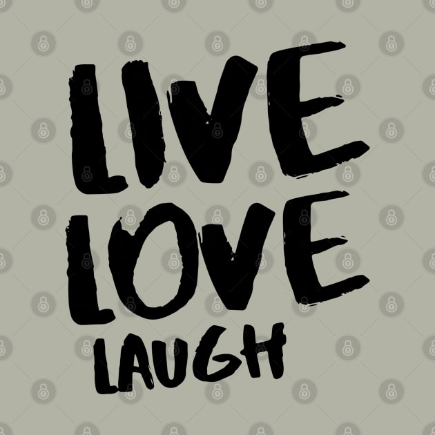 Live love laugh by wamtees