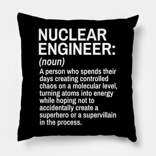 Nuclear Engineer Funny Definition Engineer Definition / Definition of an Engineer Pillow