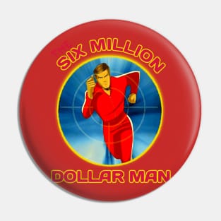 Six million dollar man t-shirt Pin