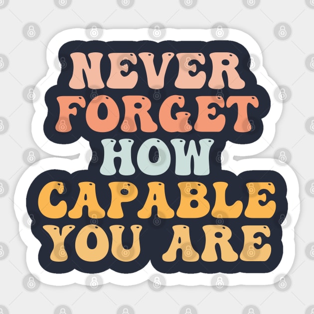 Never Forget How Wildly Capable You Are, Positivity, Inspirational, Self  Love, Aesthetic Label, Inspirational Decal, Motivational - Positivity -  Sticker