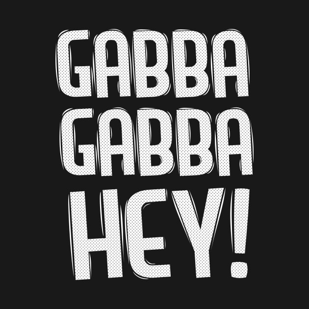 Gabba Gabba Hey! by Malarkey