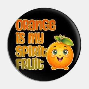 Orange is My Spirit Fruit Pin