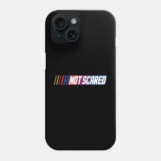 Not Scared Phone Case