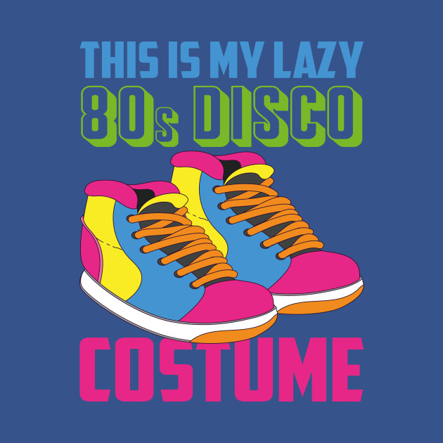 Disover Lazy Costume Retro 80s Disco Party 80s Generation 80s - 80s - T-Shirt