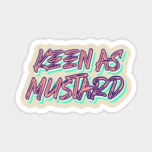 Keen As Mustard - 90s Magnet